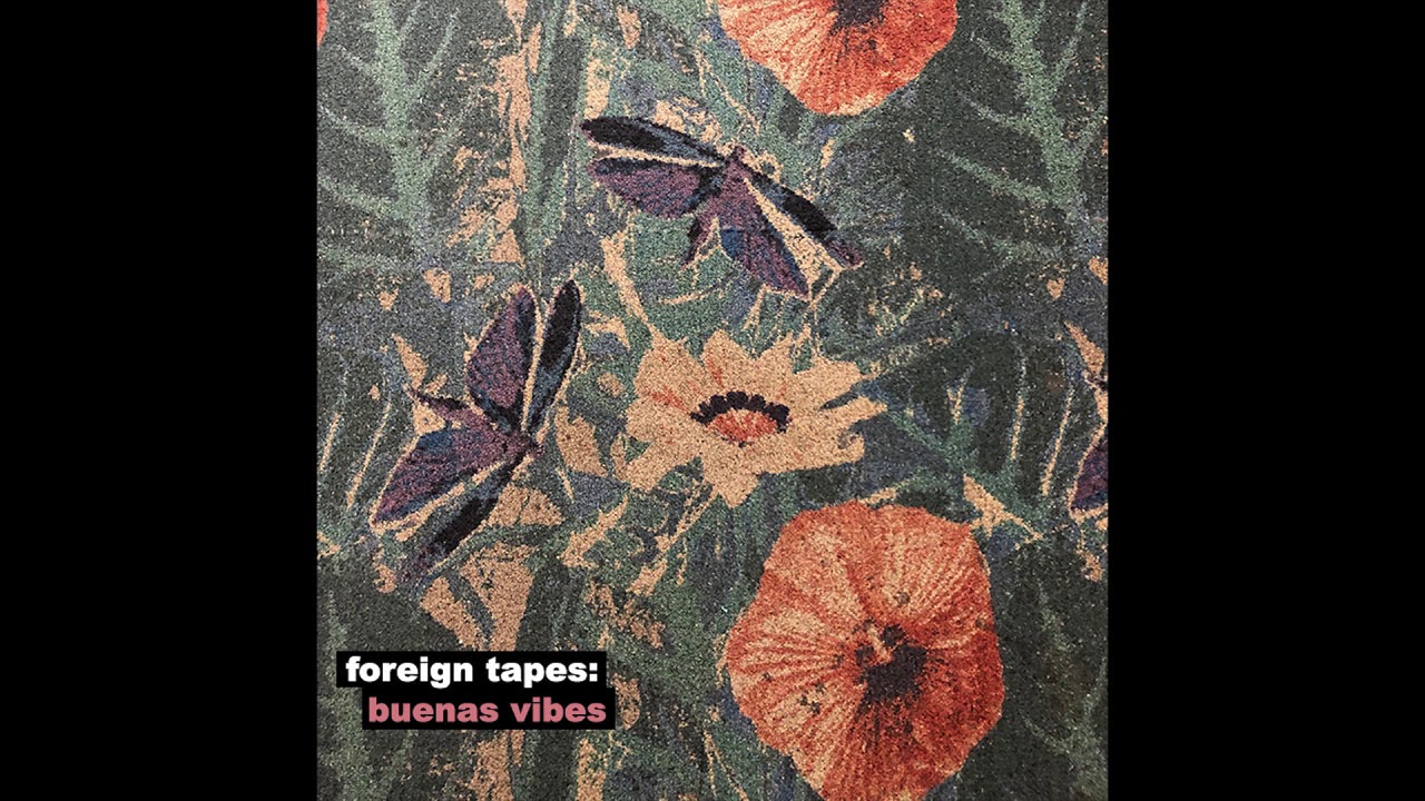 Foreign Tapes - Buenas Vibes