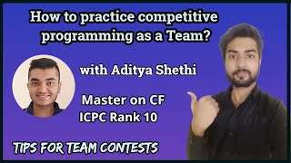 How to practice Competitive Programming as a Team ft. Aditya Sheth