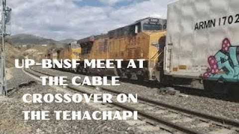 Railroading on the Tehachapi: BNSF and UP Meet at the Cable Crossover.