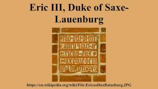 Famous Eric III, Duke of Saxe-Lauenburg Net Worth