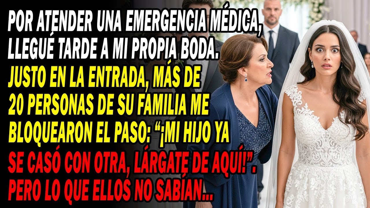 Por Una Emergencia Médica🚨 Llegué Tarde A Mi Boda👰 Su Familia: 