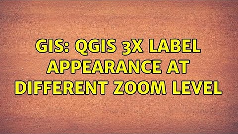 GIS: QGIS 3x label appearance at different zoom level