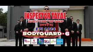 INSPECTOR TAYAI 1124 BODYGUARD - 6 || 21TH MAY 2024 || DAIMOND TV