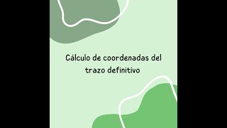 UNIDAD 5 - CALCULO DE COORDENADAS DEL TRAZO DEFINITIVO