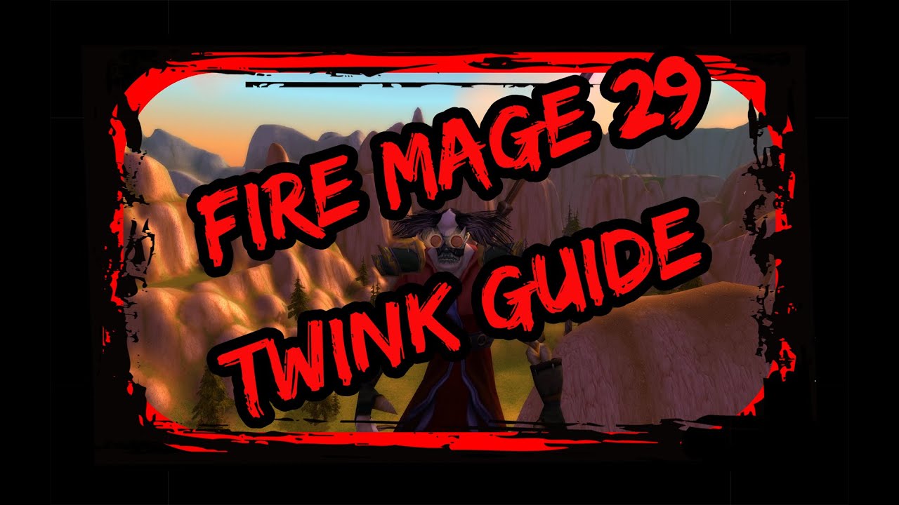 WoW Classic Twink Fire Mage 29 Guide World of Warcraft Classic
