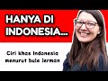 INI CIRI KHAS INDONESIA menurut BULE JERMAN