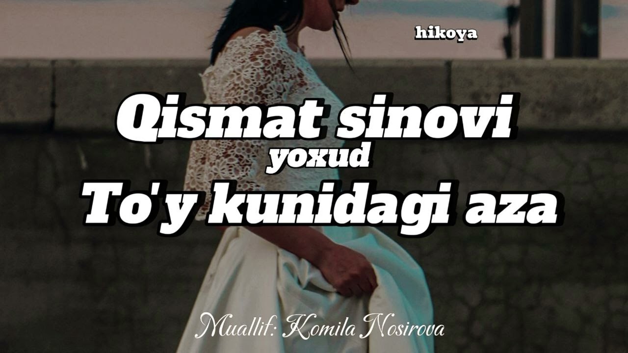 Qismat sinovi yoxud to‘y kunidagi aza (hikoya)