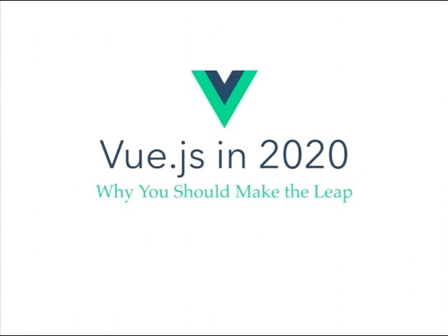 The State of Vue.js in 2020 - Why You Should Make The Leap