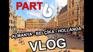 Belçika Brüksel PART 6 | Almanya, Belçika, Hollanda VLOG Gezmelere Doyamadık