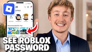 How To See Your Password In Roblox - Full Guide