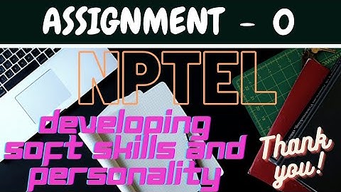 DEVELOPING SOFT SKILLS & PERSONALITY, ASSIGNMENT ANSWERS, WEEK 0,  NPTEL - 2021,