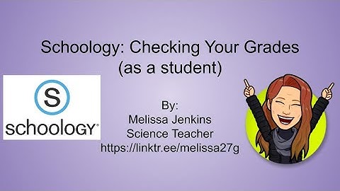 Checking Grades as a student in Schoology
