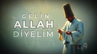 Gelin Allah Diyelim | Modern Tasavvufi Yorum