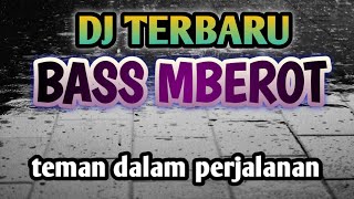 DJ BASS MBEROT IS SUITABLE FOR YOUR TRAVEL FRIEND