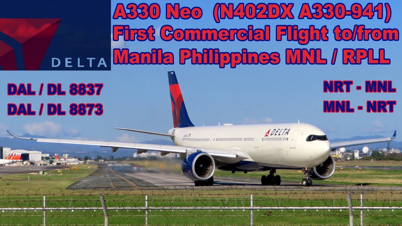 A330 NEO FIRST COMMERCIAL FLIGHT to/from Philippines Delta Airlines