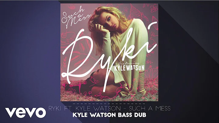 Ryki - Such A Mess (Kyle Watson Bass Dub) ft. Kyle...