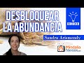 Desbloquear la abundancia, por Sandra Arismendy