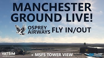 MANCHESTER Ground Live! ATC Controlling on VATSIM + MSFS Tower View