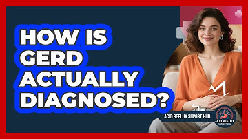 How Is GERD Actually Diagnosed?