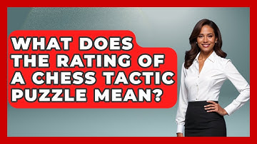 What Does The Rating Of A Chess Tactic Puzzle Mean? - The Chess Codex