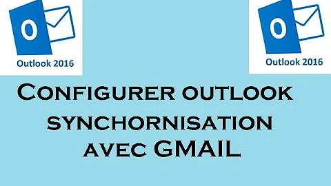 Comment configurer un compte Gmail sur outlook ?