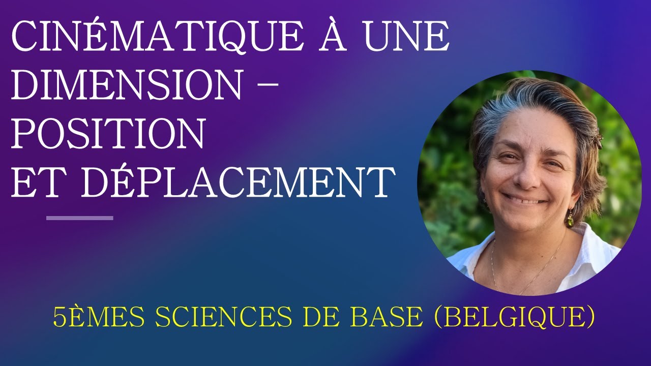 Physique Secondaire - Cinématique à une dimension (Position et déplacement).