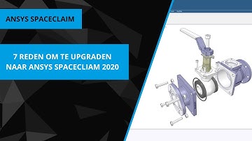 7 redenen om te upgraden naar ANSYS SpaceClaim 2020 R2 - AESC