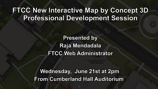 New Interactive Map by Concept 3D Session presented by Raja Mendadala, FTCC Web Administrator