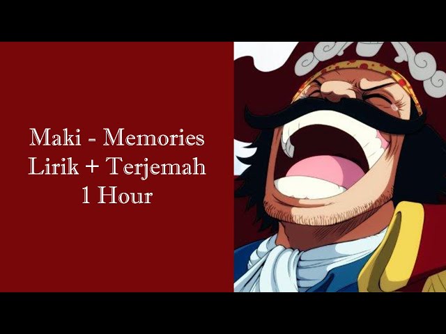 Maki Otsuki  -   Memories (Ost One Piece) (Lirik + Terjemahan Bahasa Indonesia) 1 Hour class=