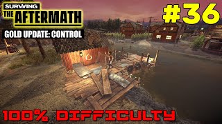 Surviving the Aftermath // Gold Update: Control // 100% DIFFICULTY // #36