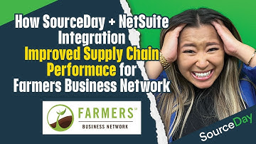 How SourceDay + NetSuite Integration Improved Supply Chain Performace for Farmers Business Network