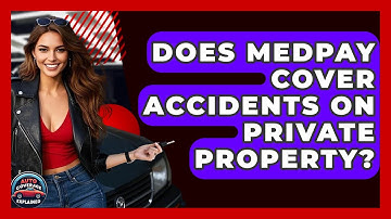 Does MedPay Cover Accidents On Private Property? - Auto Coverage Explained