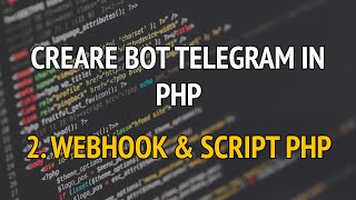 Creare BOT su Telegram in PHP - 2. Webhook & Script PHP