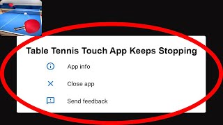 Fix Table Tennis Touch App Keeps Stopping | Table Tennis Touch App Crash Issue | Table Tennis Touch screenshot 4