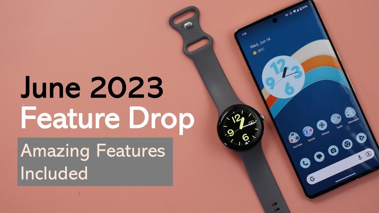 June 2023 Feature Drop For Google Pixel: Amazing New Features - YouTube