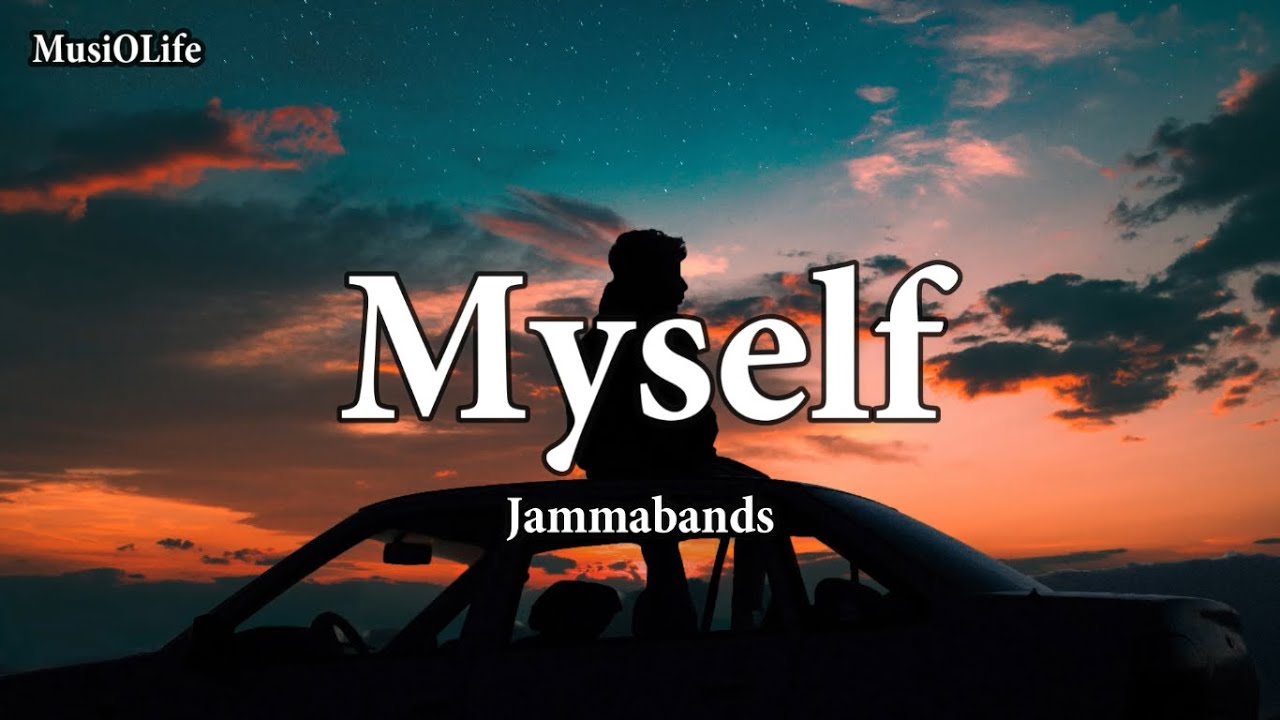 Jammabands - Myself [Lyrics]