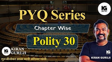 Lecture 30 | Polity PYQ Series | Kiran Guruji MPSC
