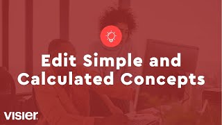 How to Edit Simple and Calculated Concepts | Visier Technical Tutorial Series Part 3b Wealth