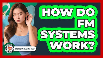 How Do FM Systems Work?