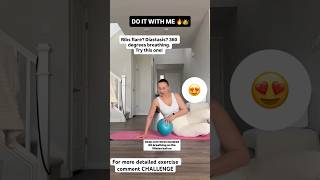 Struggling with Rib flare, Diastasis Recti try these 360 degree breathing with pilate ball for 6wks
