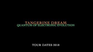 TANGERINE DREAM - QUANTUM OF ELECTRONIC EVOLUTION 2018.