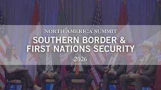 Shared Seams: Southern Border Networks and First Nations Security | North America Summit 2026