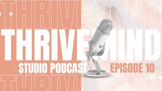 ThriveMind Studio Podcast: EP10 - The Adventure of Becoming