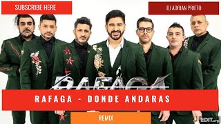 Rafaga - Donde Andaras (Dj Adrian Rmx)