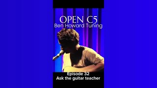 Open C5 Ben Howard tuning, from the song Old Pine, Ep 32 #asktheguitarteacher #danyoakes