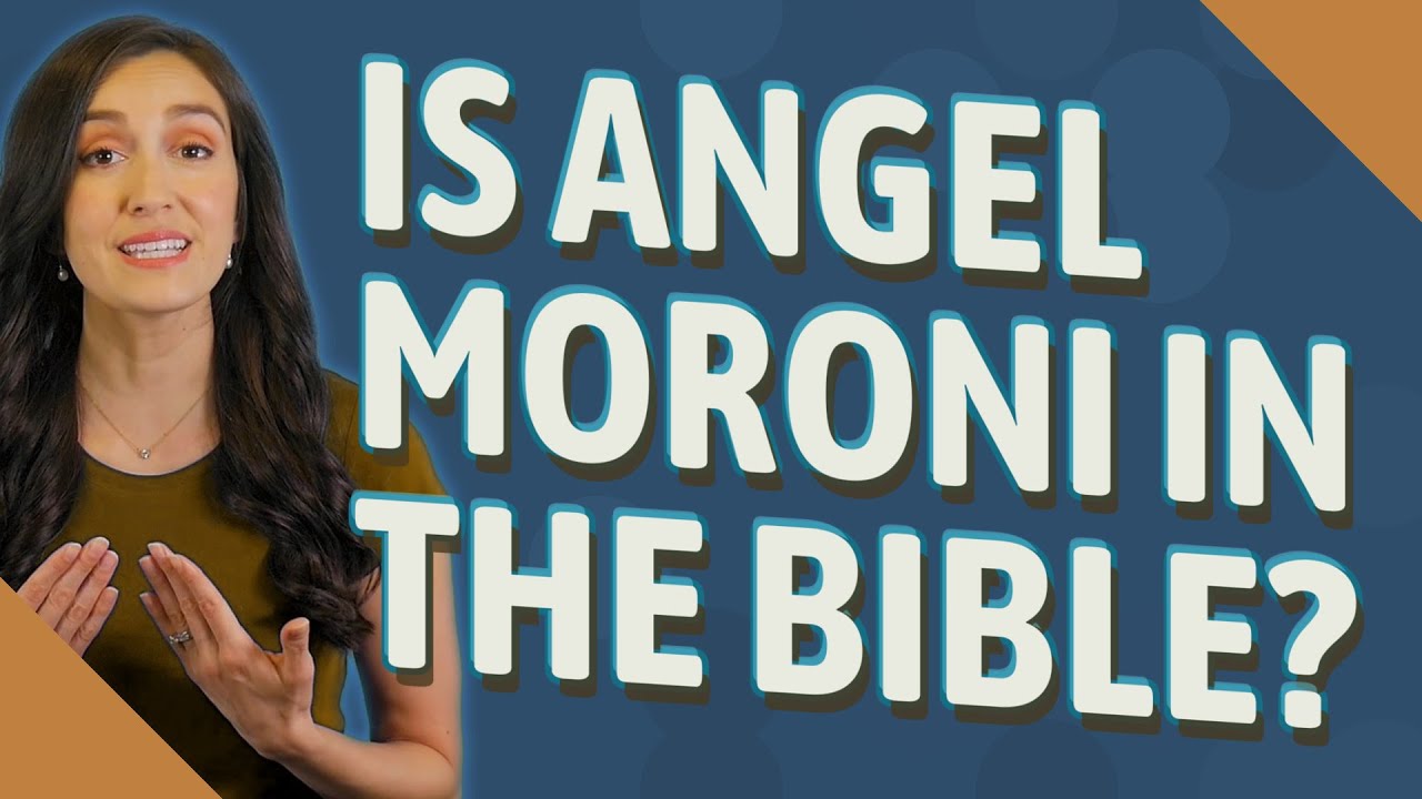 Is Angel Moroni in the Bible? YouTube
