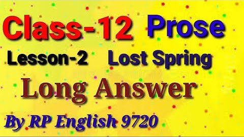 Class 12#Up board  की परीक्षा के लिए Important long answer from Lost spring long answer