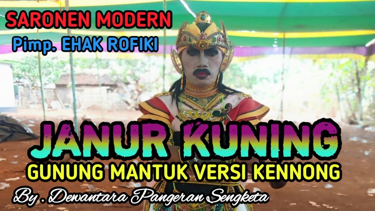 SARONEN JANUR KUNING GUNUNG MANTUK VERSI KENNONG BY DEWANTARA