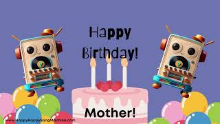 Happy Birthday Mother 🎂 | Heartfelt Upbeat Birthday Song for Moms by Happy Happy Song Machine
