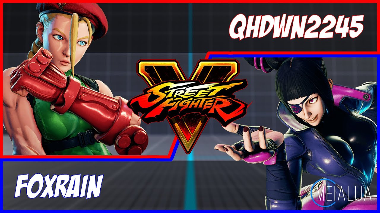 SFV CE - Qhdwn2245(CAMMY) VS Foxrain(JURI) 🌘 MeiaLua 🌘
